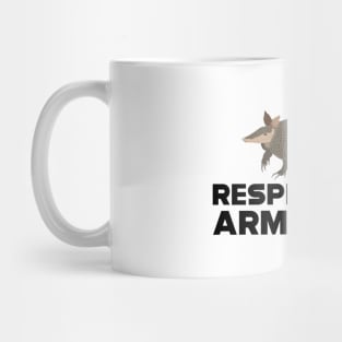 Armadillo - Respect the armadillo Mug